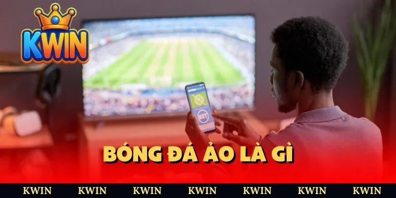 bóng đá ảo là gì