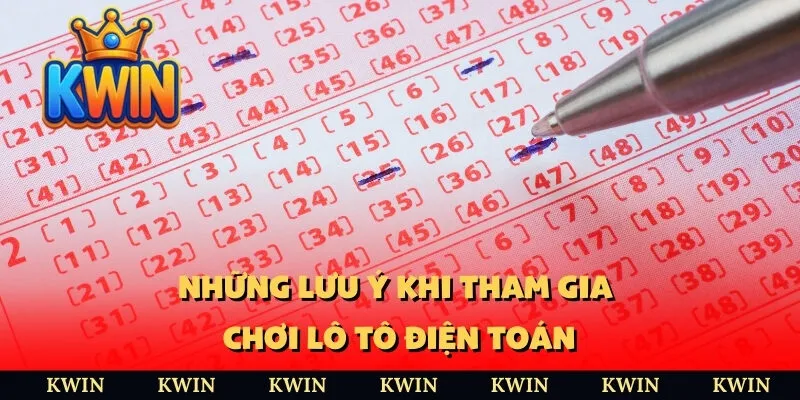 Những lưu ý khi tham gia chơi lô tô điện toán 